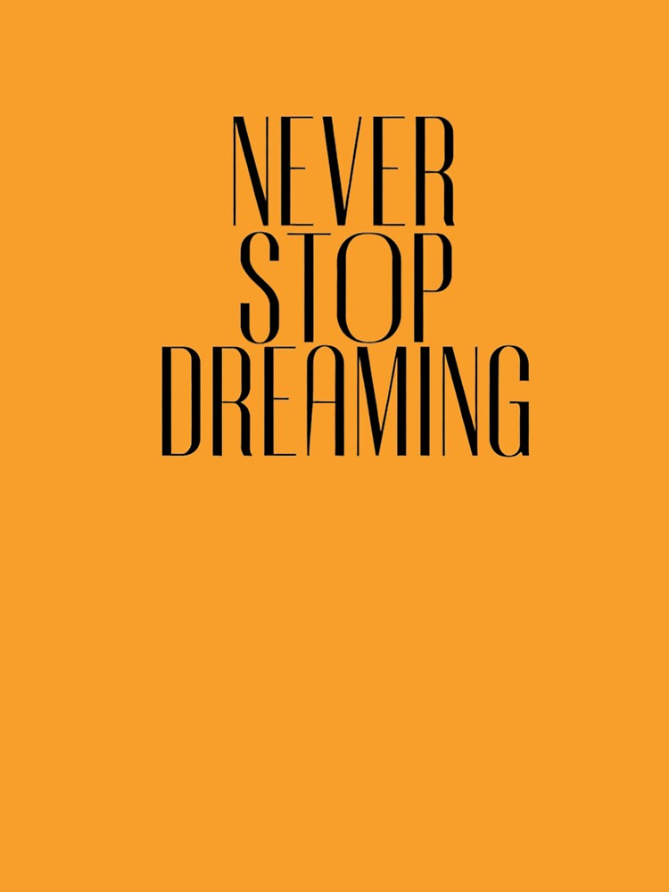 Never StopNever Stop Dreaming Dreaming – Motivational Typography Art by +48574178623