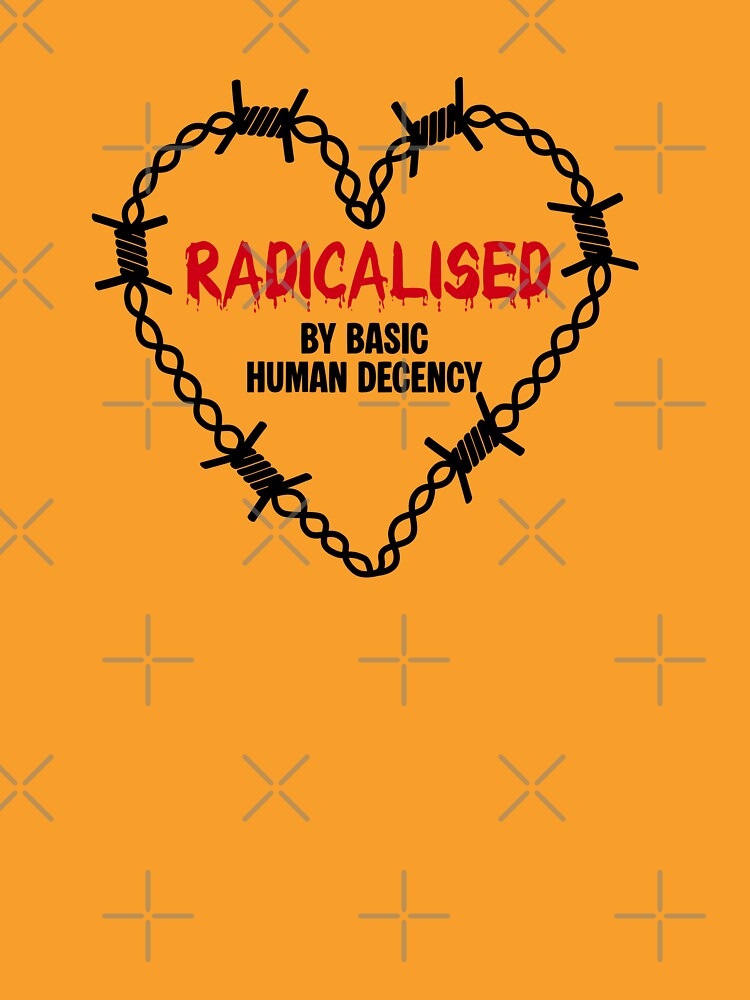Radicalised by basic human decency by MoonMint