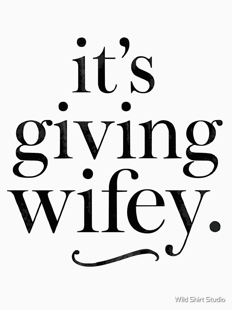 It's Giving Wifey. | Elegant Minimalist Modern Bride Typography by Wild Shirt Studio