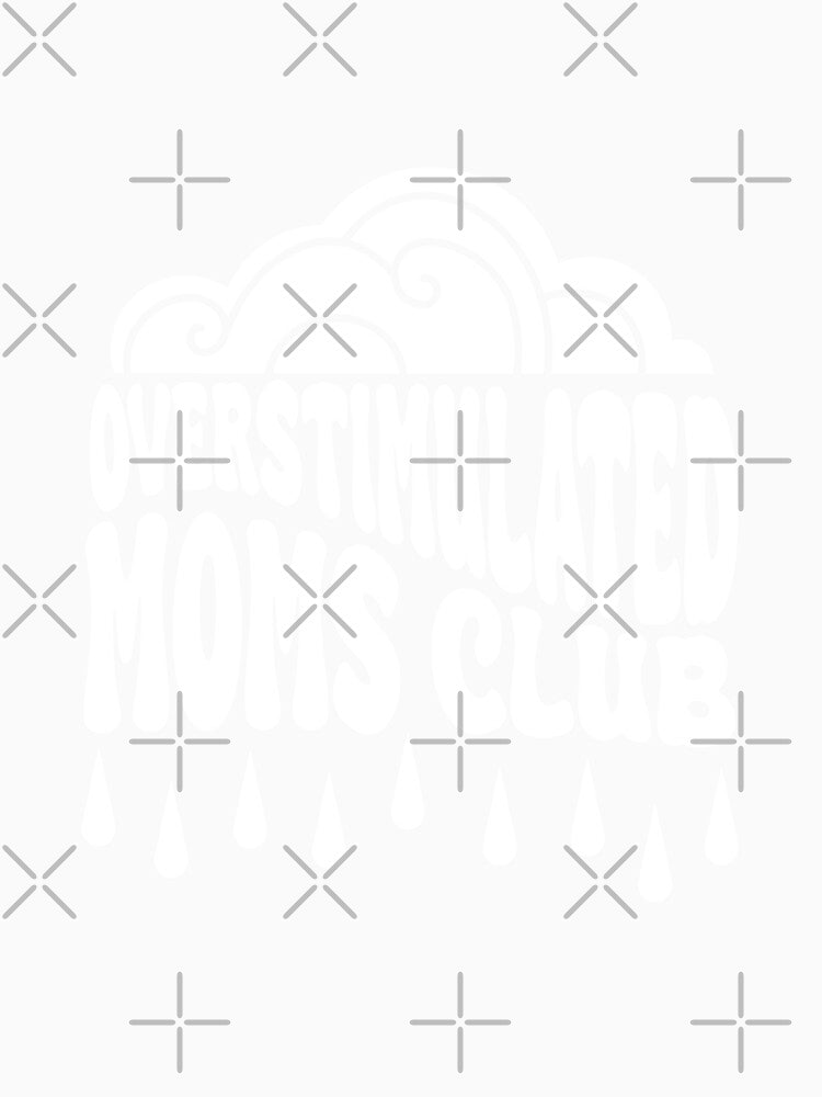 (White) Overstimulated Moms Club by literartyghost
