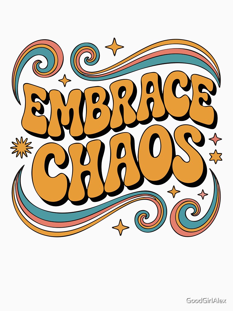 Embrace Chaos – Funky 70s Quote design by GoodGirlAlex