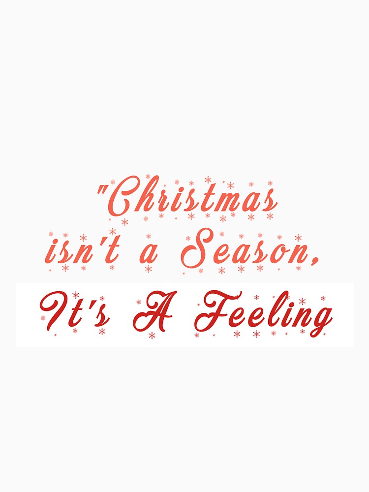 Christmas isn't a Season its A Feeling by afushk
