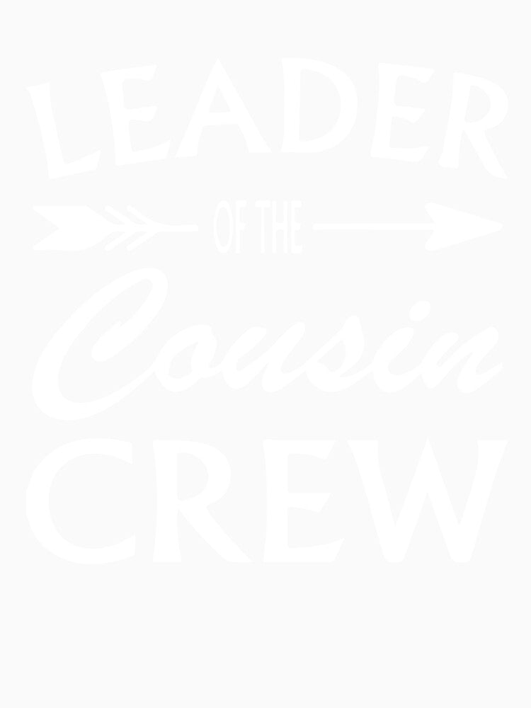 Leader of the Cousin Crew Family Matching Classic Fit Gift by WAB Garb