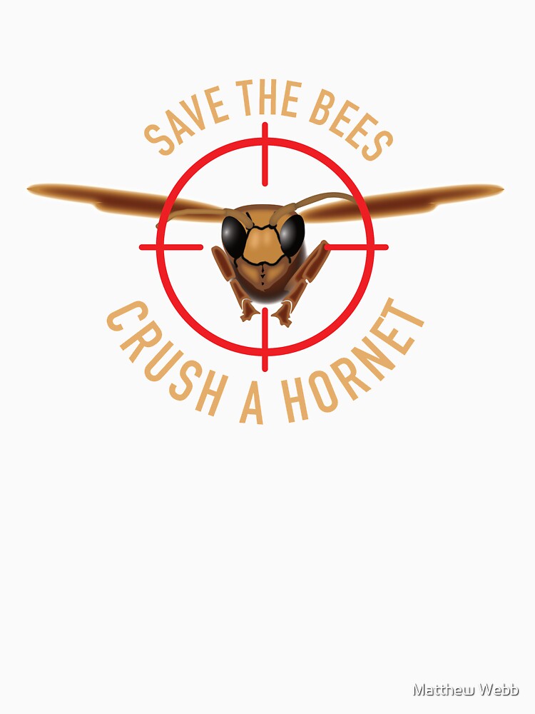 Save the Bees Crush a Hornet by Matthew Webb
