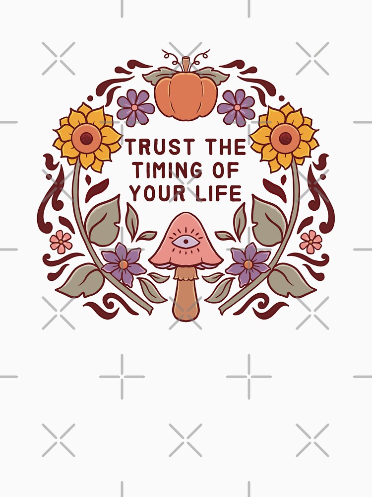 Trust the Timing of Your Life by bloominglau