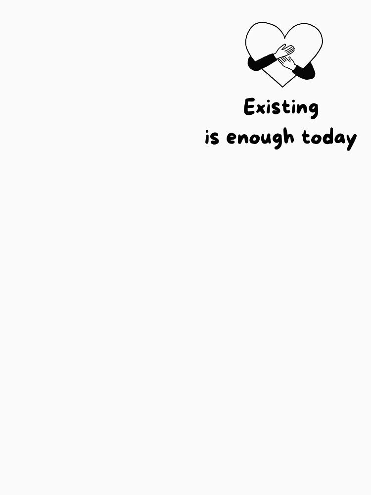 Existing Is Enough Today – Gentle Reminder Quote, Mental Health Typography by MoodQuoteShop