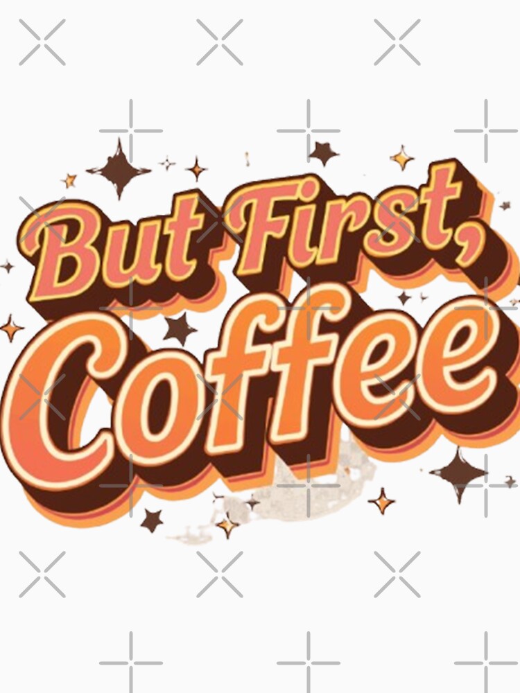 But First, Coffee2 ☕ by Creative.Shop