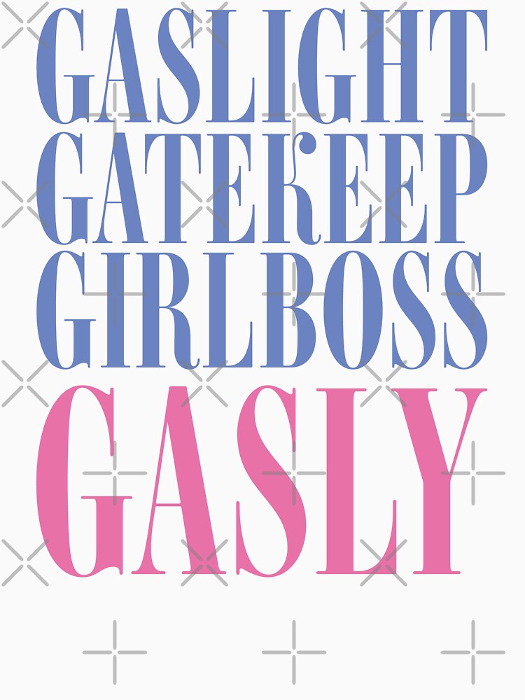 Gaslight, Gatekeep, Girlboss, Gasly by hazftloueh
