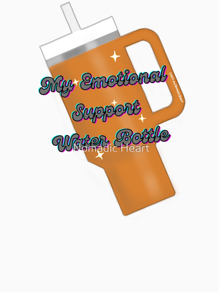 My Emotional Support Water Bottle (Orange) by Nomadic Heart