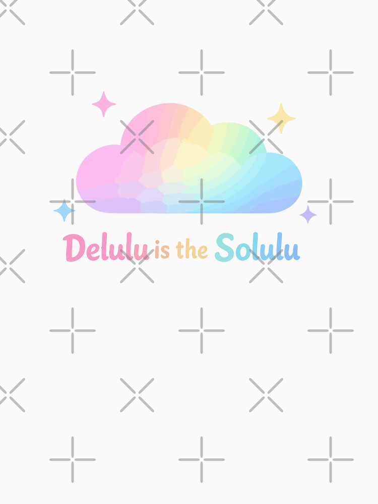 Delulu Is The Solulu Gen Z Humor by fadilow