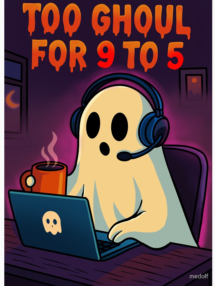 Too Ghoul for 9 to 5 by medolf