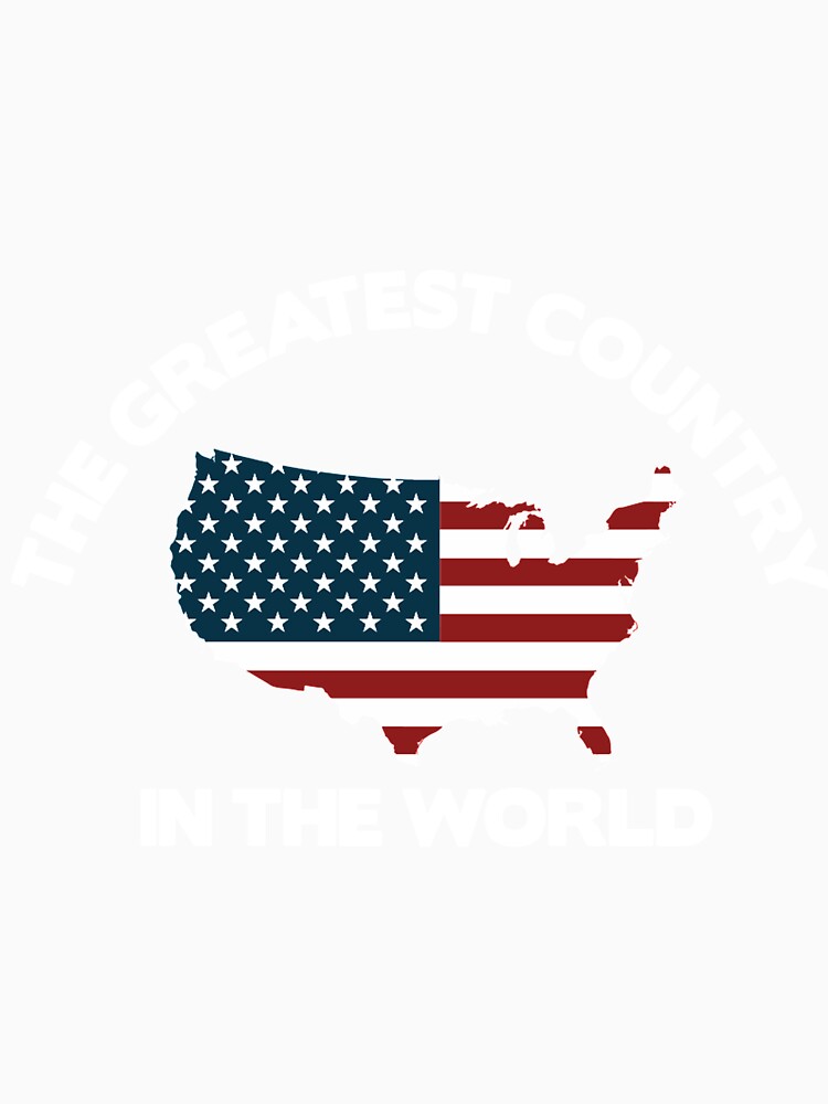 The Greatest Country In the World | USA T-Shirt by AllStarMerch