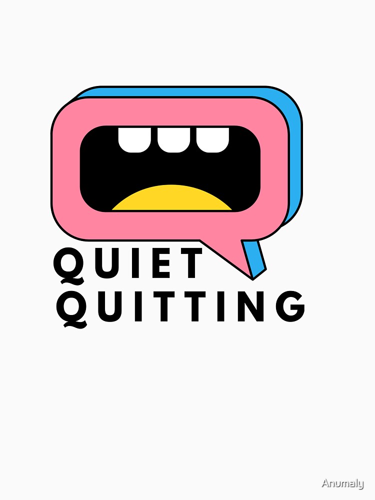 Quiet Quitting by Anumaly