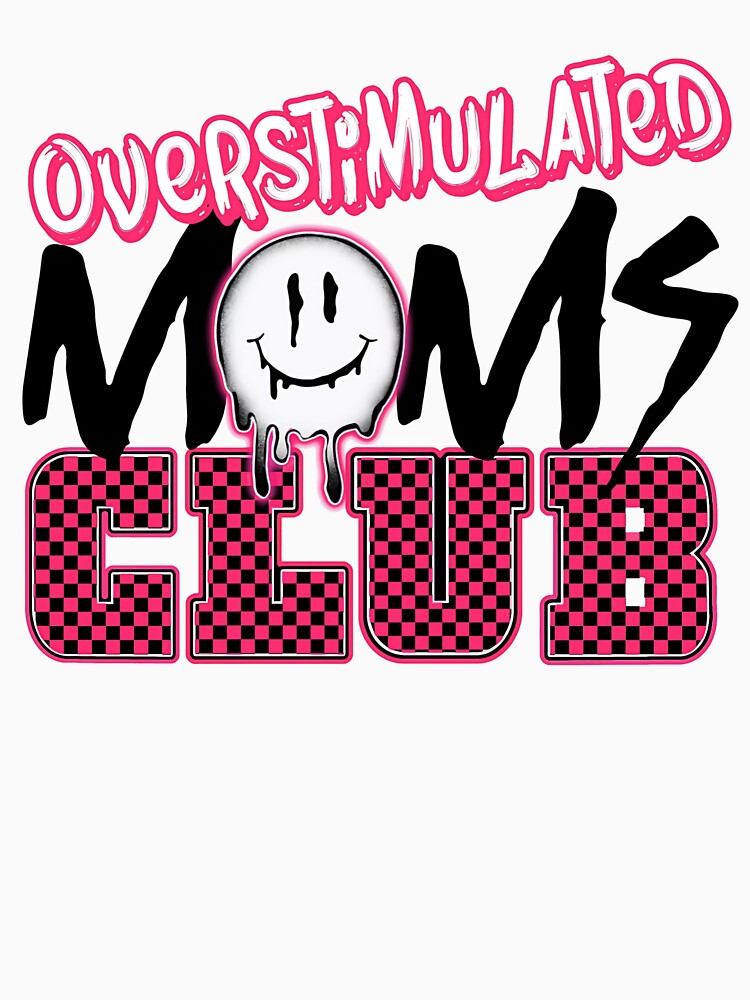 Overstimulated Moms Club - Checker by The Subbin' Sisters