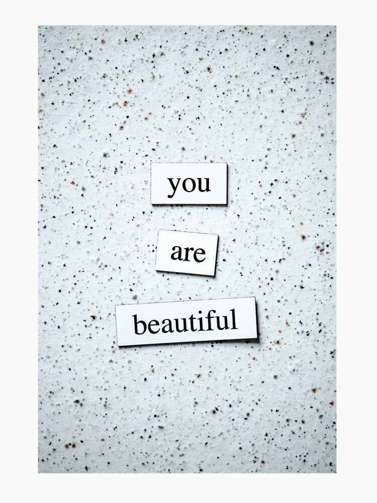 You are beautiful Classic T-shirt by DesignDreamerr
