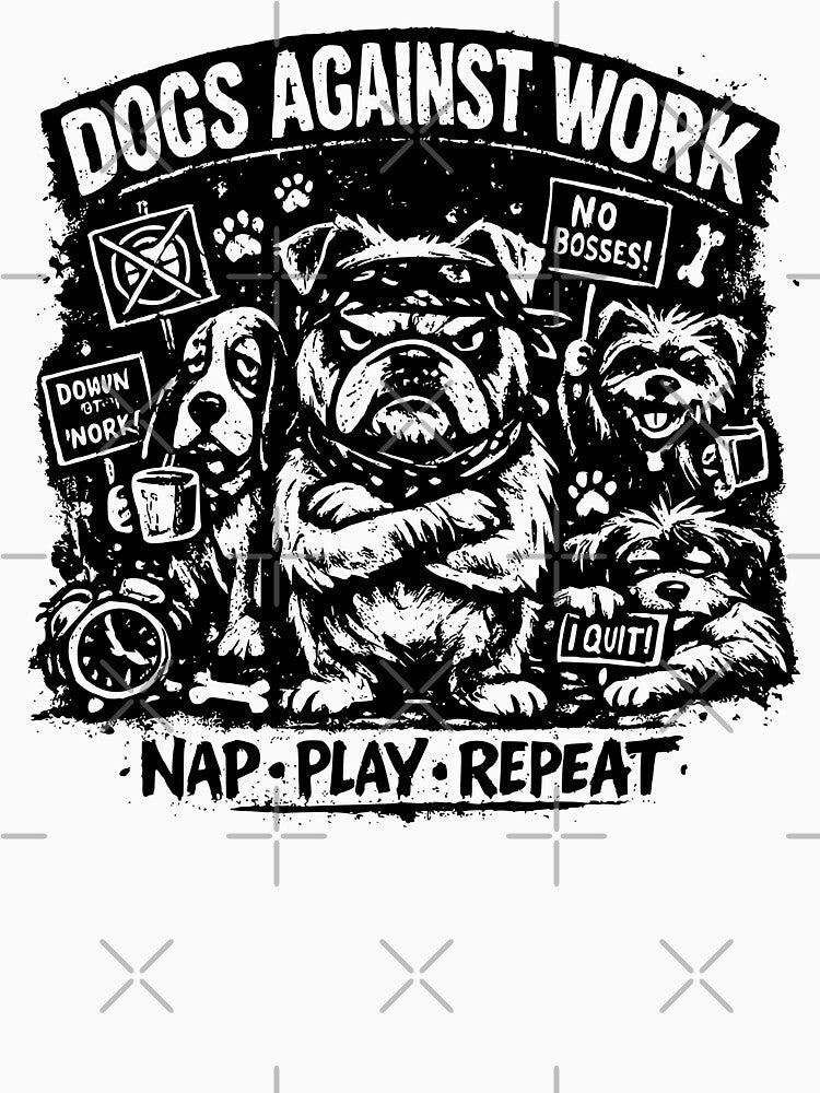 Dogs Against Work Nap Play Repeat Funny Dog Owner Employee Humor by Pawsome Quotes