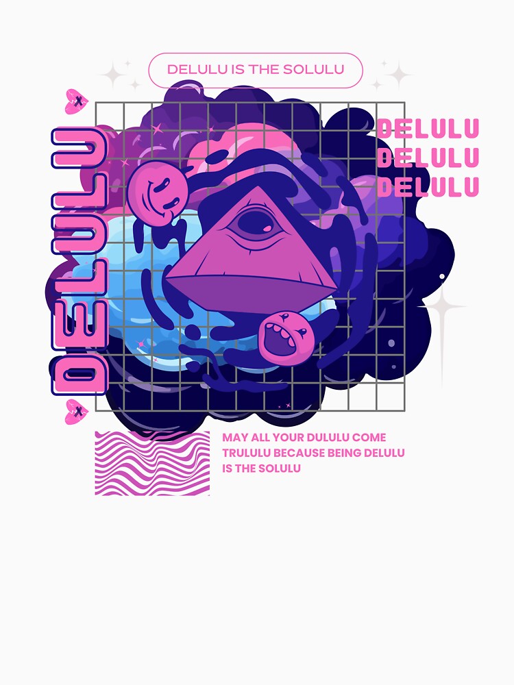 Delulu Is The Solulu by InkWhirl