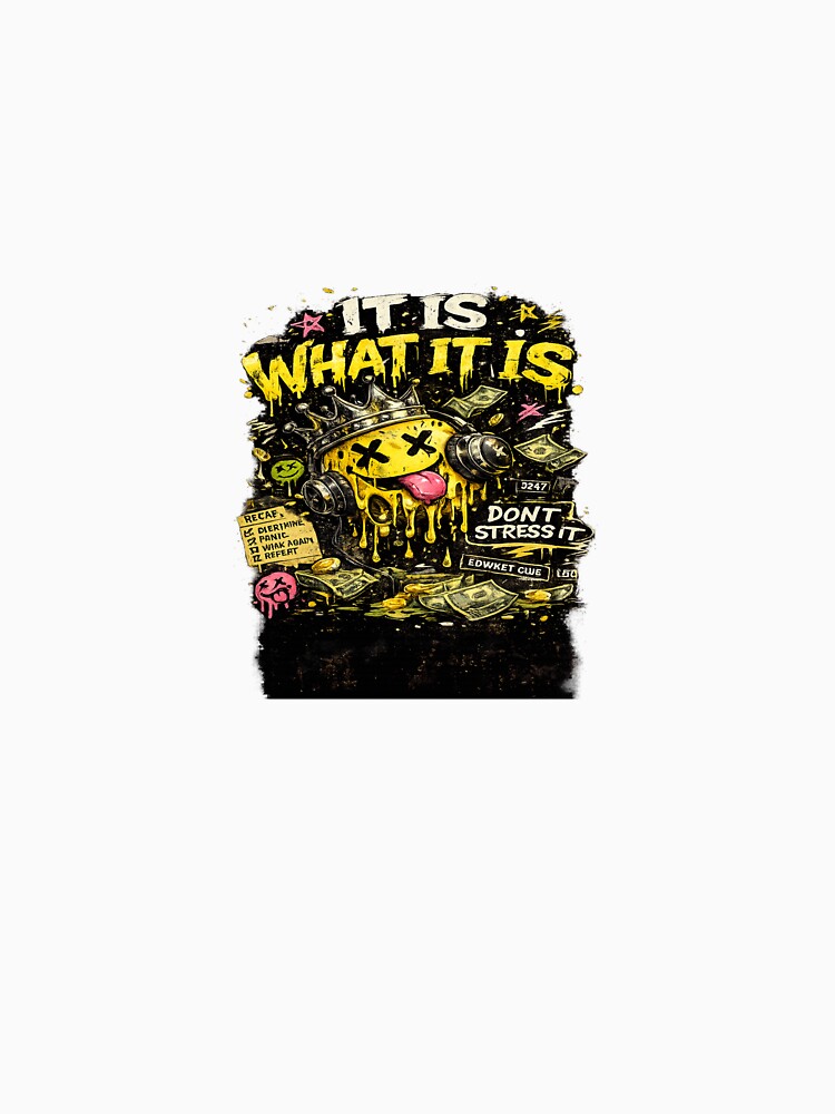It Is What It Is – Dripping Graffiti Smiley Streetwear T-Shirt Design by designshub0811