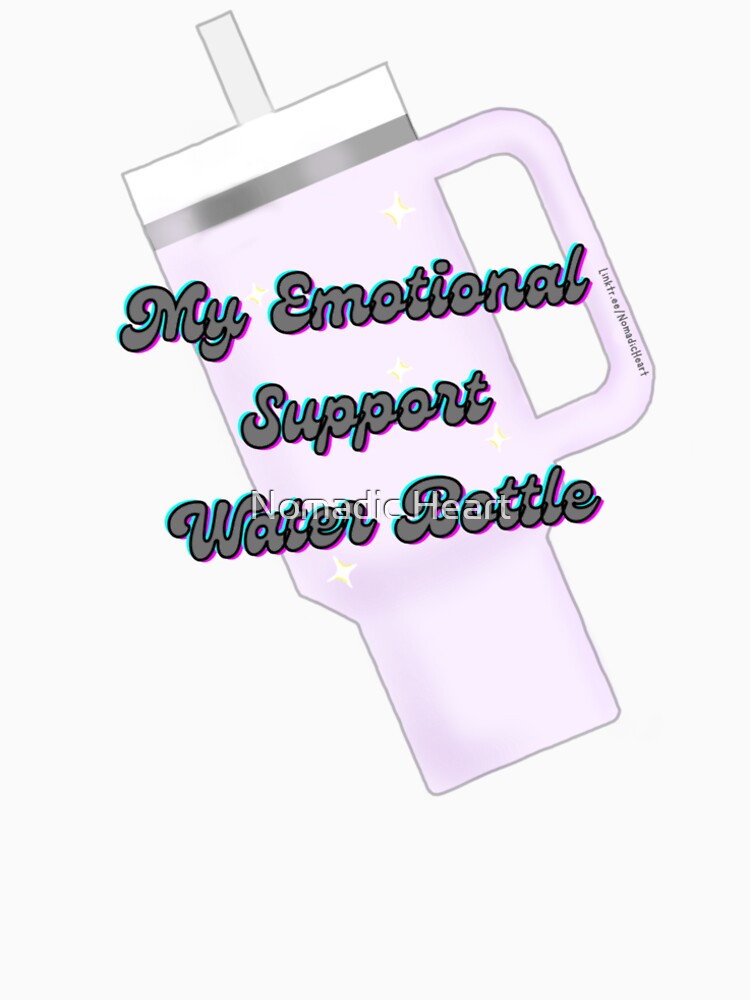 My Emotional Support Water Bottle (Pink) by Nomadic Heart