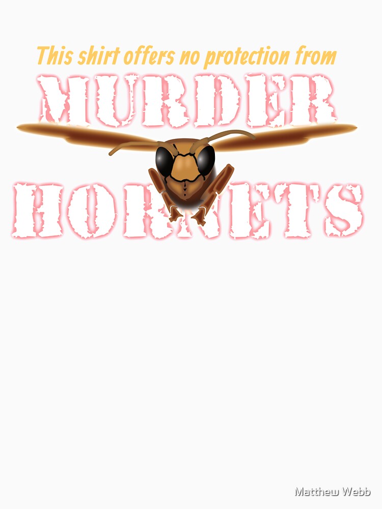 No Protection from Murder Hornets by Matthew Webb