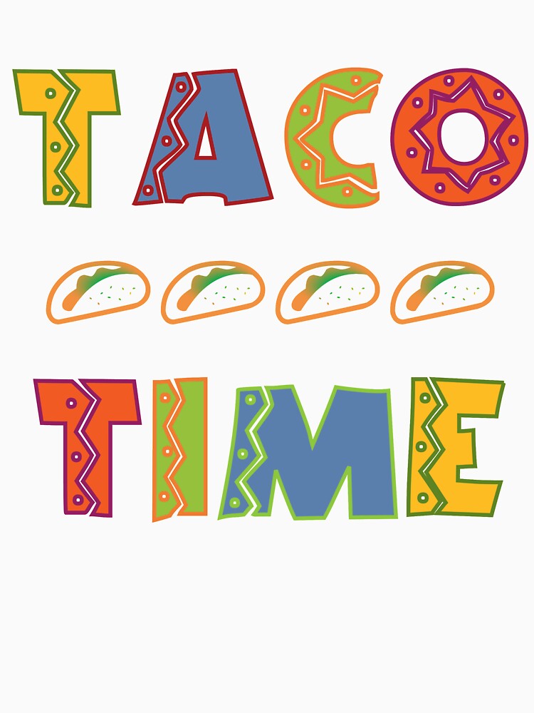 Cool Taco Time Tacos Cinco De Mayo by kreativedesigns
