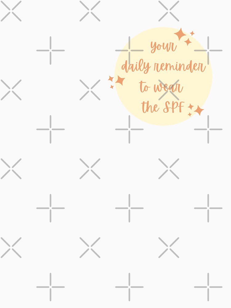 Wear The SPF Reminder by aprinlydesign