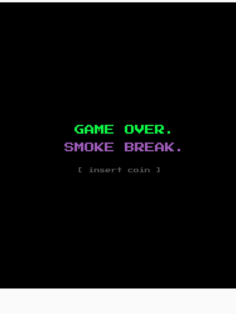 Game Over Smoke Break by SmokBreakStudio
