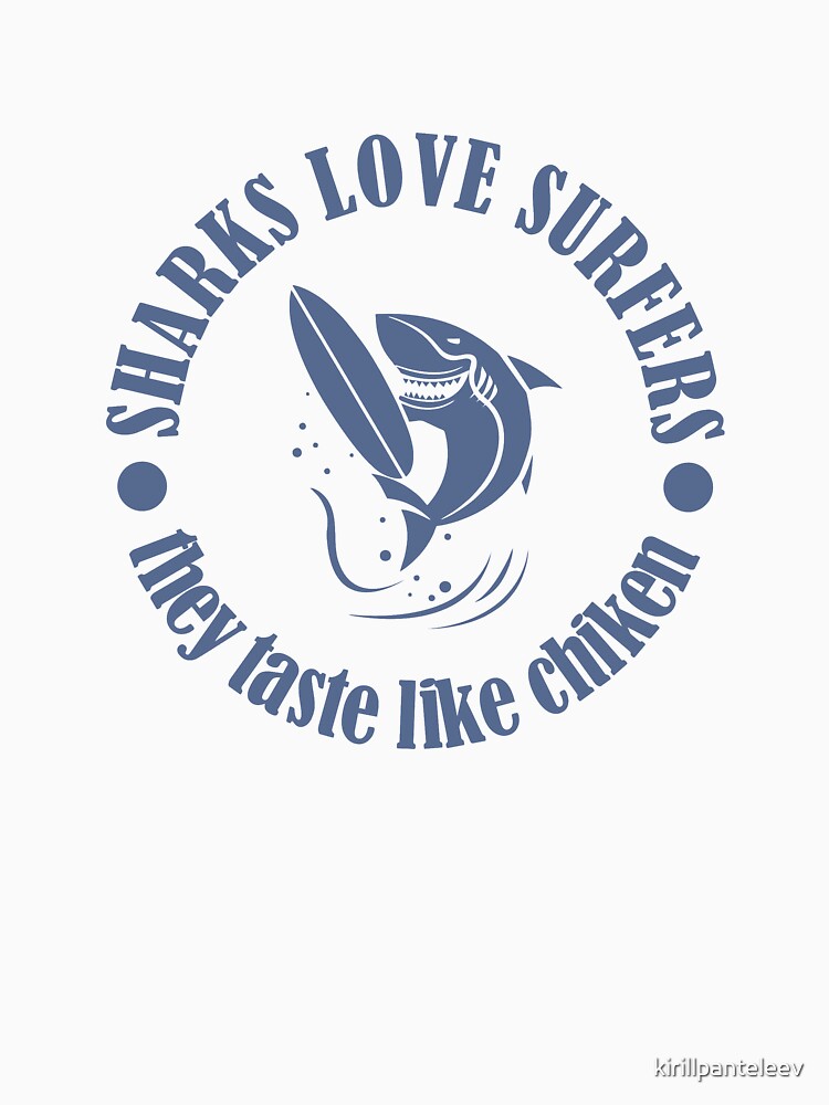 Surfing Funny design Sharks Love Surfers For Love Surfing by kirillpanteleev