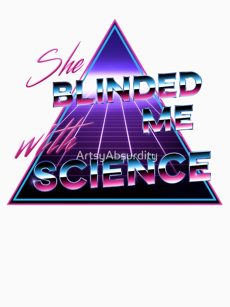She Blinded Me With Science! by ArtsyAbsurdity