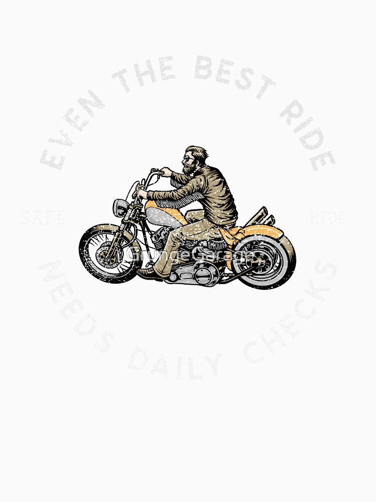 Bikers - Even the Best Ride Needs Daily Checks Design by GrungeGarage