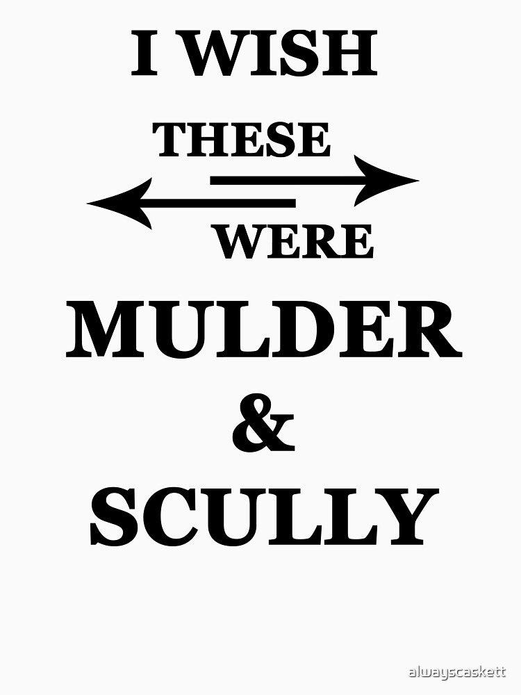 I wish these were Mulder and Scully by alwayscaskett