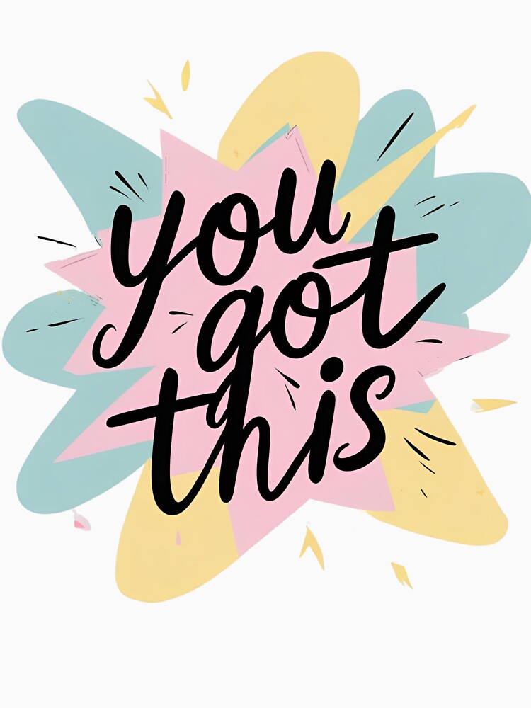 You Got This – Positive Boost Minimal Shirt by Just You Tee | Say It Loud, Wear It Proud