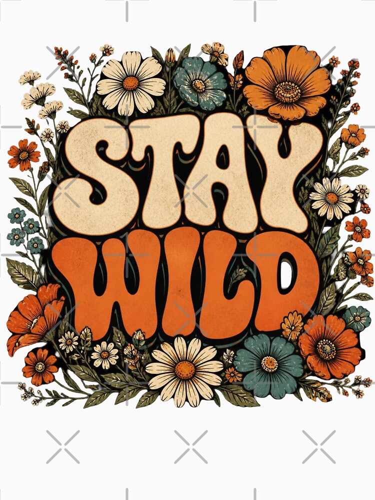 Stay Wild Retro 70s Floral Typography by carthagia