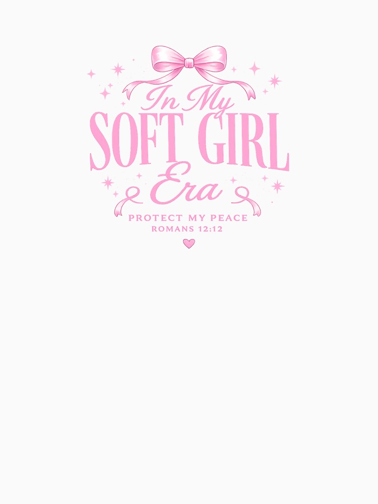 SOFT GIRL ERA by ALL TRADES APPAREAL