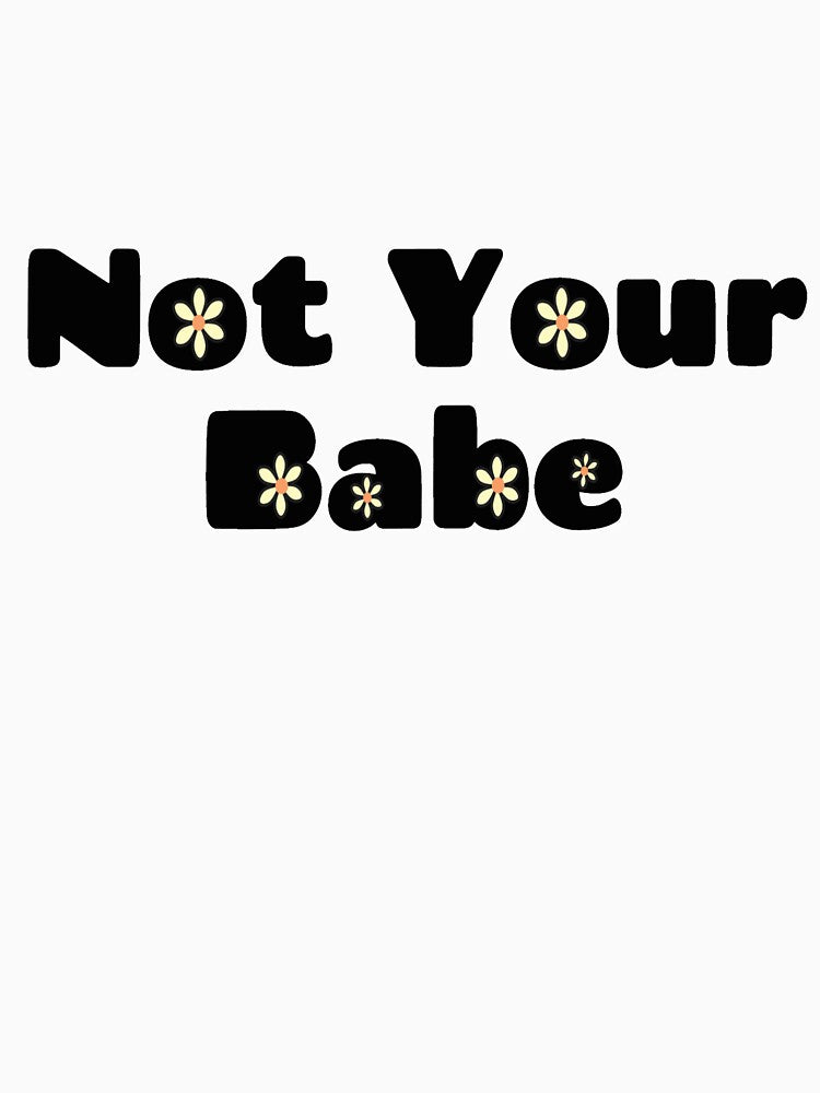 Not Your Babe by vinyl-vision