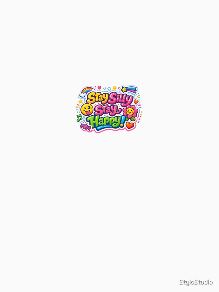 Stay Silly Stay Happy Funny Quote Sticker | Cute Colorful Happy Aesthetic Decal by StyloStudio