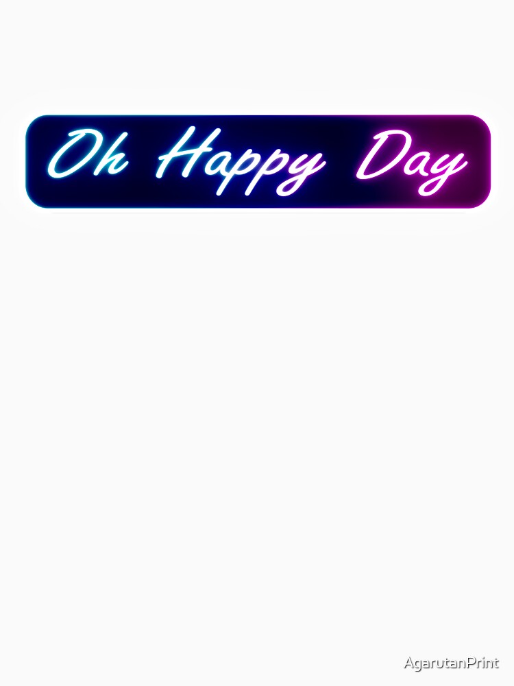 Neon "Oh Happy Day" Typography Design by AgarutanPrint