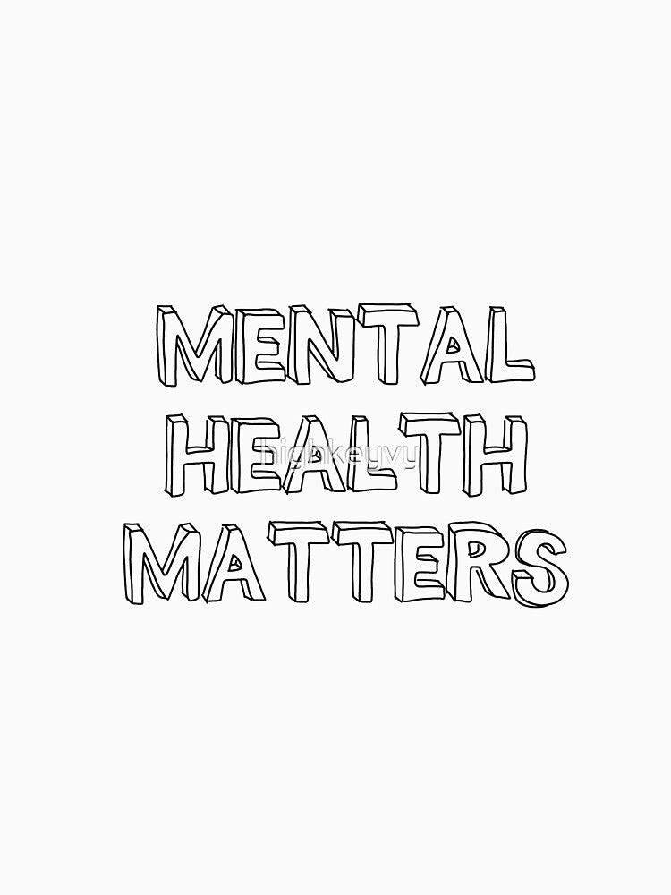 mental health matters by highkeyvy