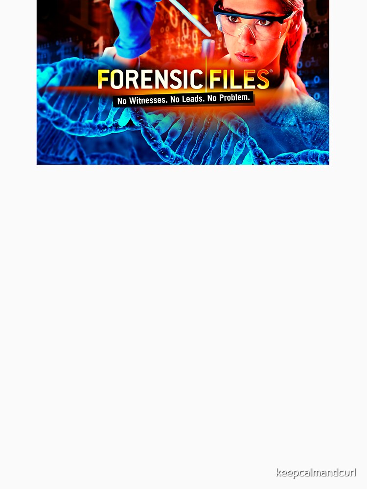 Forensic Files Filtered by keepcalmandcurl