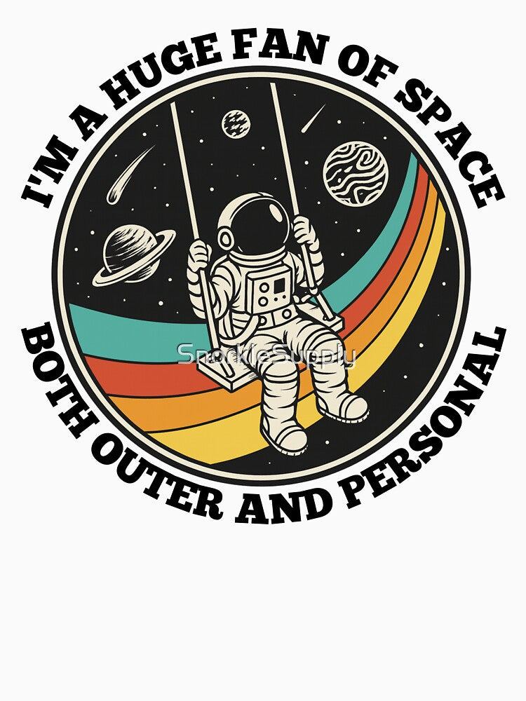 Big fan of space outer and personal by SnorkleSupply