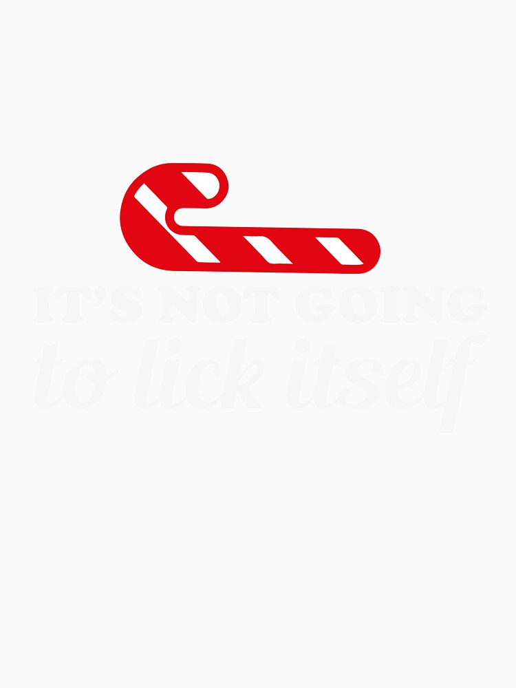 It's Not Going To Lick Itself Funny Christmas T-Shirt by AllStarMerch