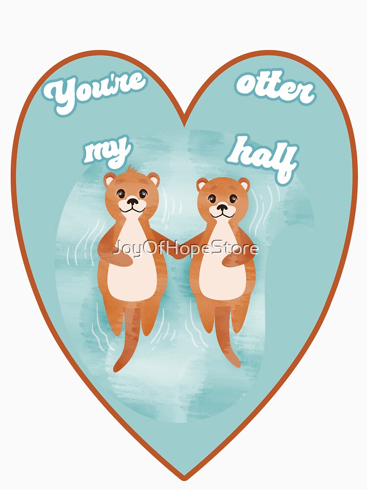 You're My Otter Half Cute Otters Holding Hands Perfect for Greeting Cards or Just Because by JoyOfHopeStore