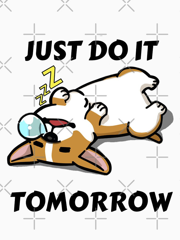 Just Do It Tomorrow Sleeping Corgi by Hustlercredo