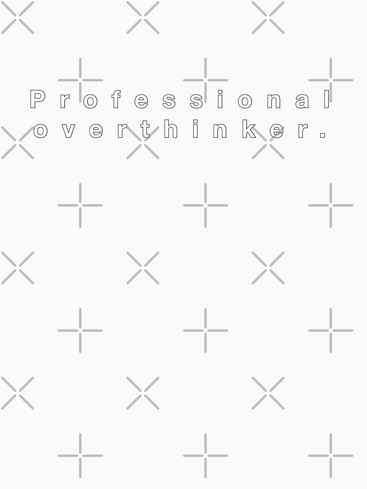 Professional overthinker. by SHMITEnZ