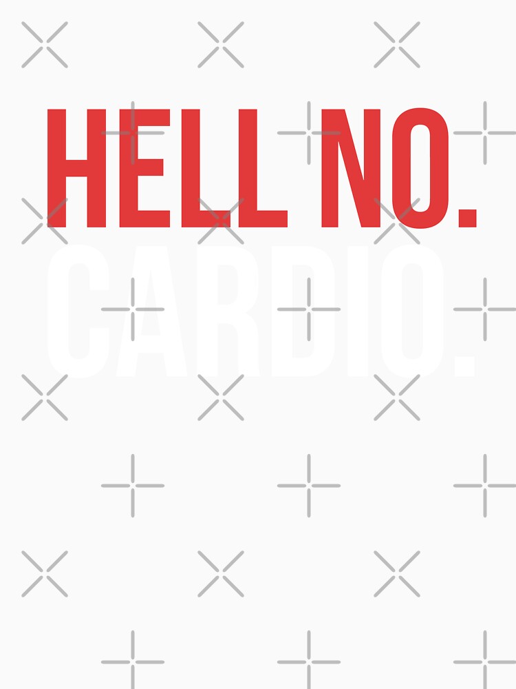 Hell No Cardio by Mad Over Store