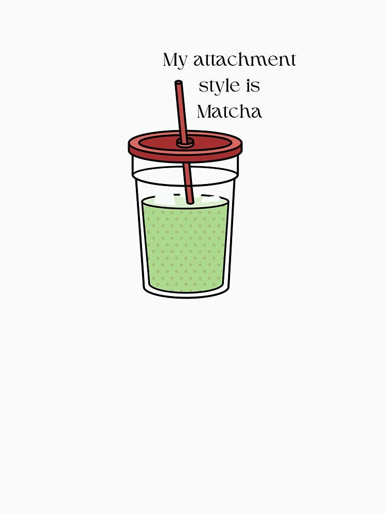 My Attachment Style is Matcha – Funny Psychology Sticker by LumaStudio2026