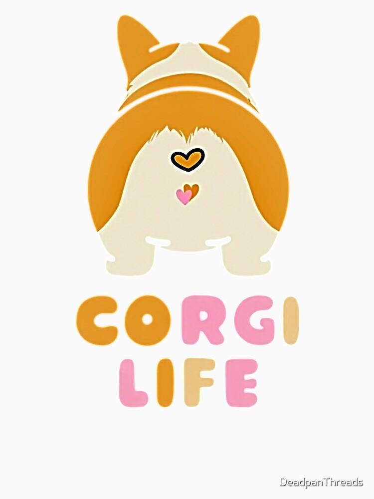 Cute Corgi Butt Heart Life by DeadpanThreads