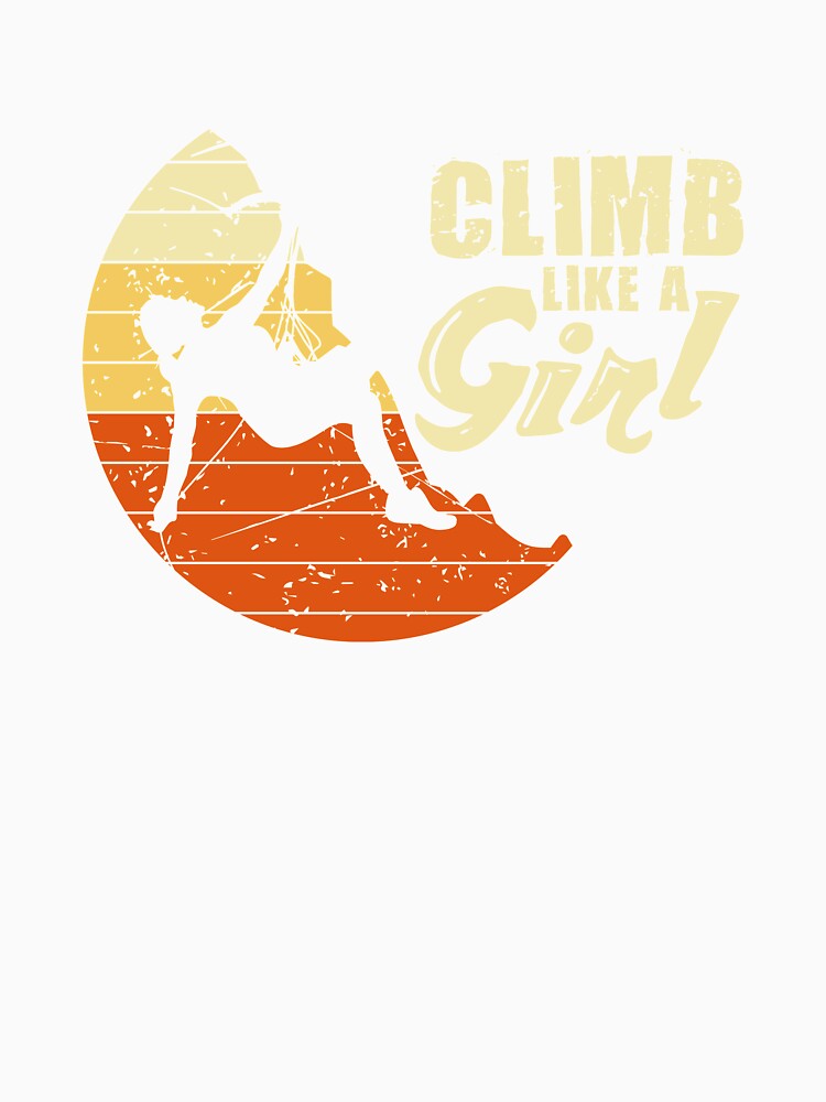 Climb Like A Girl Rock Climbing graphic, Cliff Climber Tee by Lisbob