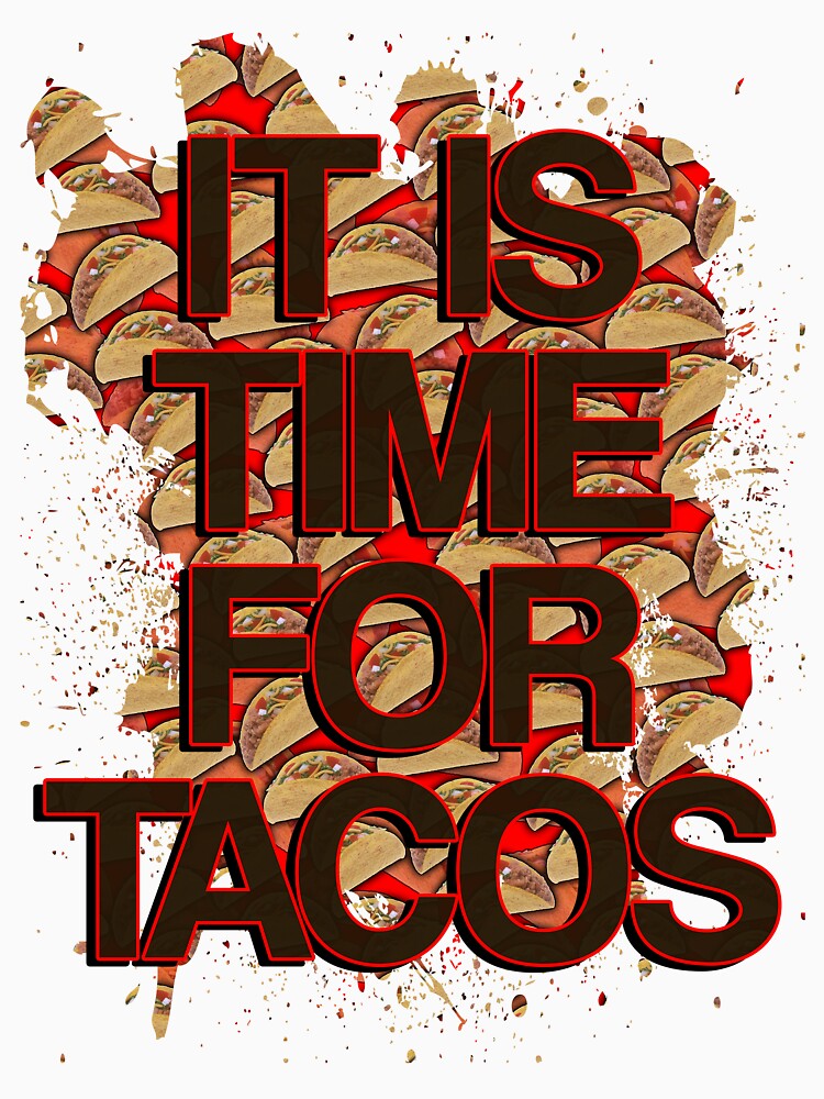 Time for Tacos by creepyjoe