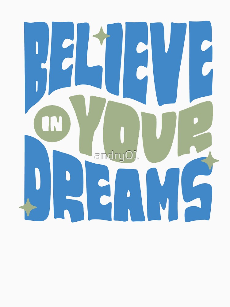 Believe in Your Dreams – Retro Motivational Typography Design by andry01